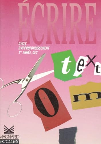 Ecrire. Mon Atelier D'Ecriture Au Cycle D'Approfondissement 1ere Annee Books