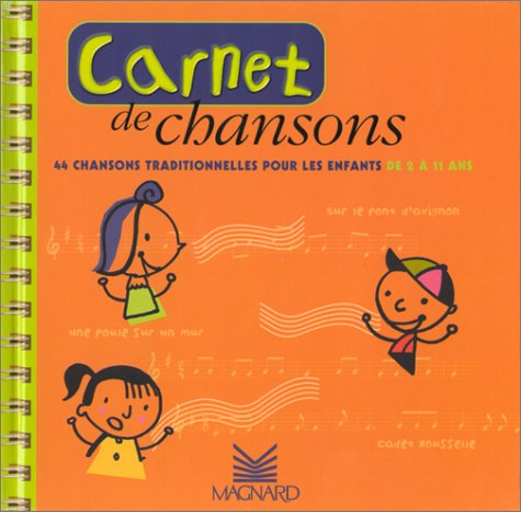 Carnet De Chansons. 44 Chansons Traditionnelles Pour Les Enfants De 2 A 11 Ans book