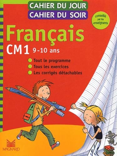 Cahier du jour, cahier du soir Français CM1, 9-10 ans : Tout le programme, tous les exercices, les corrigés détachables Study Guides
