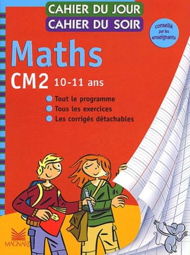 Cahier du jour, cahier du soir Maths CM2, 10-12 ans : Tout le programme, tous les exercices, les corrigés détachables book