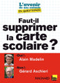 Faut-il supprimer la carte scolaire ? : entretiens croisés d'Alain Madelin et de Gérard Aschieri book