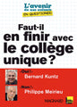 Faut-il en finir avec le collège unique ? : entretiens croisés de Bernard Kuntz et de Philippe Meirieu book