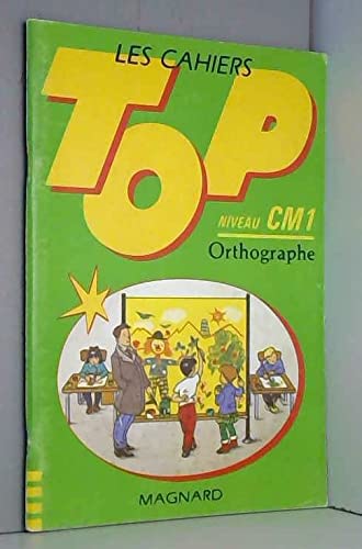 Les Cahiers Top Tome 9: Orthographe , niveau CM 1 Books