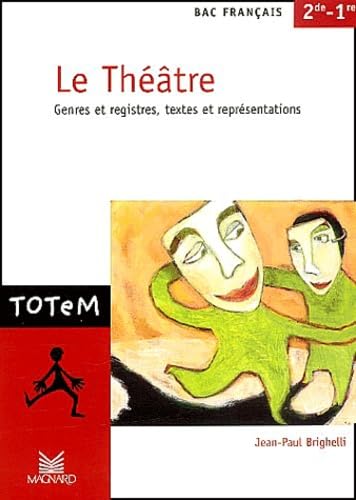 Français 2nde/1ère Le Théâtre.: Genres et registres, textes et représentations Books