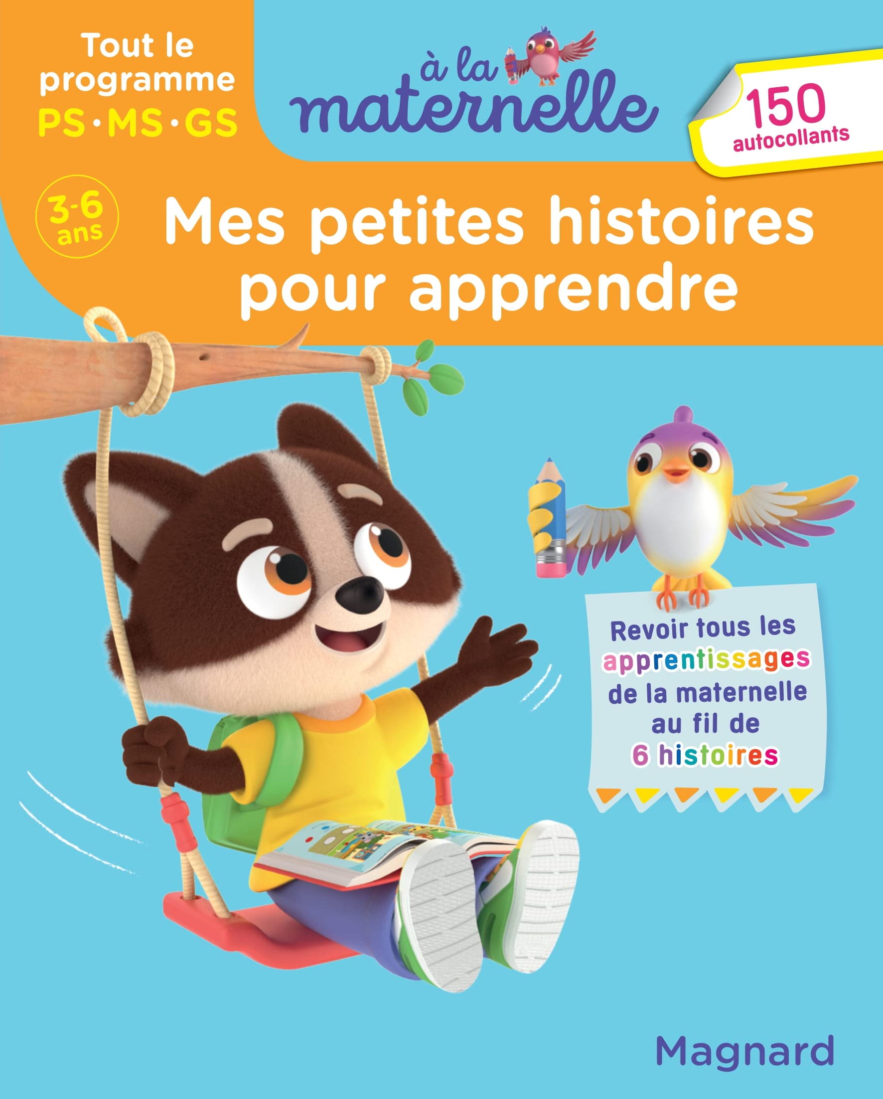 Mes petites histoires pour apprendre - Tout le programme 3-6 ans - A la maternelle: Tout le programme de la maternelle Non-fiction