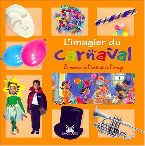 L'imagier du carnaval.: Le monde de l'écrit et de l'image Books
