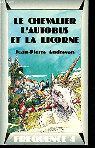 Le chevalier, l'autobus et la licorne book