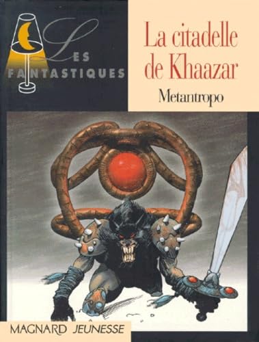 Les Fantastiques : La Citadelle de Khaazar book