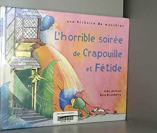 L'Horrible Soiree De Crapouille Et Fetide. Une Histoire De Monstres book
