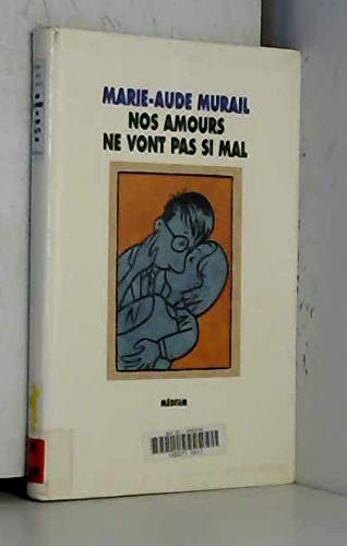 nos amours ne vont pas si mal Fiction