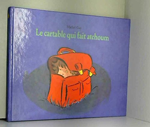 cartable qui fait atchoum (le) book