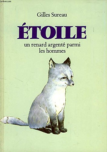 ETOILE - UN RENARD ARGENTE PARMI LES HOMMES. book
