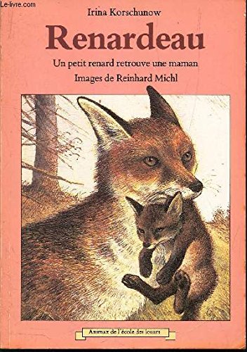 RENARDEAU - UN PETIT RENARD RETROUVE UNE MAMAN. book