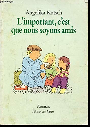important c est que nous soyons amis book