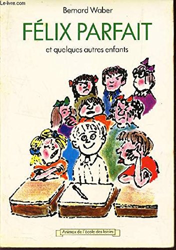 Felix parfait et quelques autres enfants Books