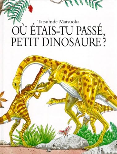 Où étais-tu passé, petit dinosaure ? book