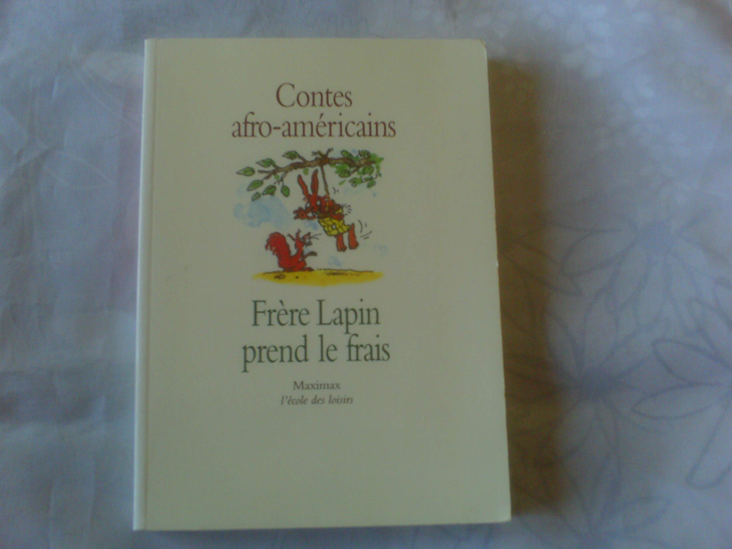 Frère Lapin prend le frais : contes afro-américains Fairy Tales & Legends