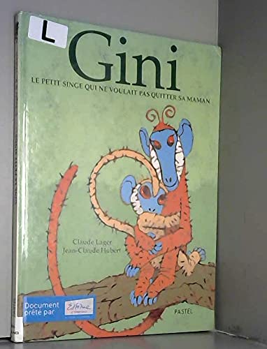 Gini : le petit singe qui ne voulait pas quitter sa maman Children's books