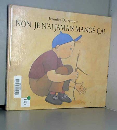 Non, je n'ai jamais mangé ça ! Children's books
