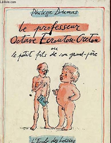 Le professeur Octave Ecroutou-Creton ou le petit-fils de son grand-père book