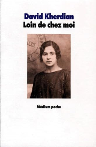 Loin de chez moi: Histoire d'une jeune Arménienne Fiction