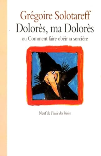 Dolores, ma Dolores ou Comment faire obeir sa sorciere Contemporary literature