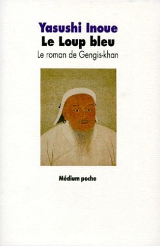 Le Loup bleu : le roman de Gengis Khan book