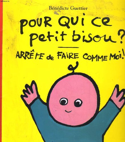 Pour qui ce petit bisou ? Arrête de faire comme moi ! Books