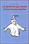 fantome qui revait d une bonne lessive Novels & Short Stories