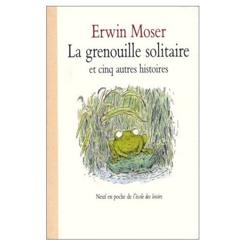 La Grenouille Solitaire et cinq autres histoires book