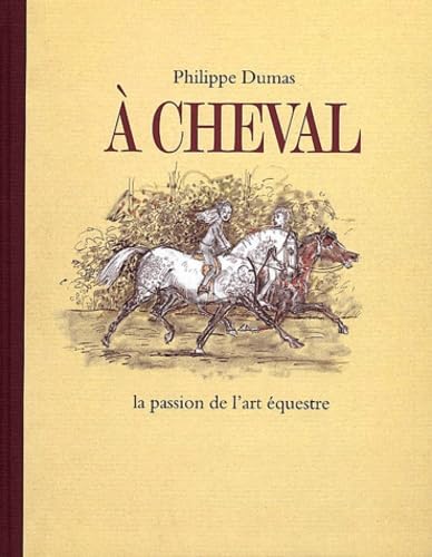 A cheval : La Passion de l'art équestre book