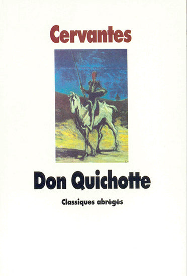 L'ingénieux hidalgo Don Quichotte de la Manche Classics