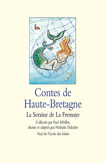 Contes de la Haute-Bretagne : la seraine de La Fresnaye Fairy Tales & Legends