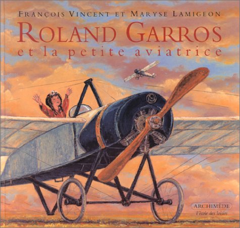 roland garros et la petite aviatrice Children's books