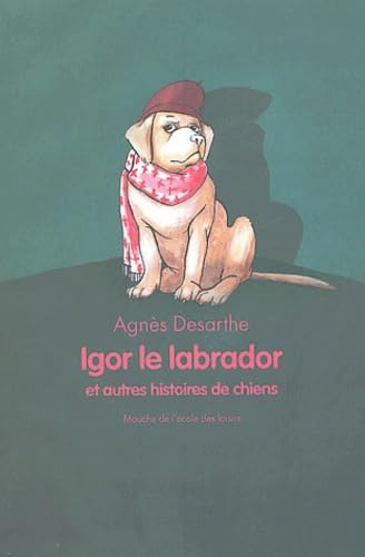 igor le labrador et autres histoires Novels & Short Stories