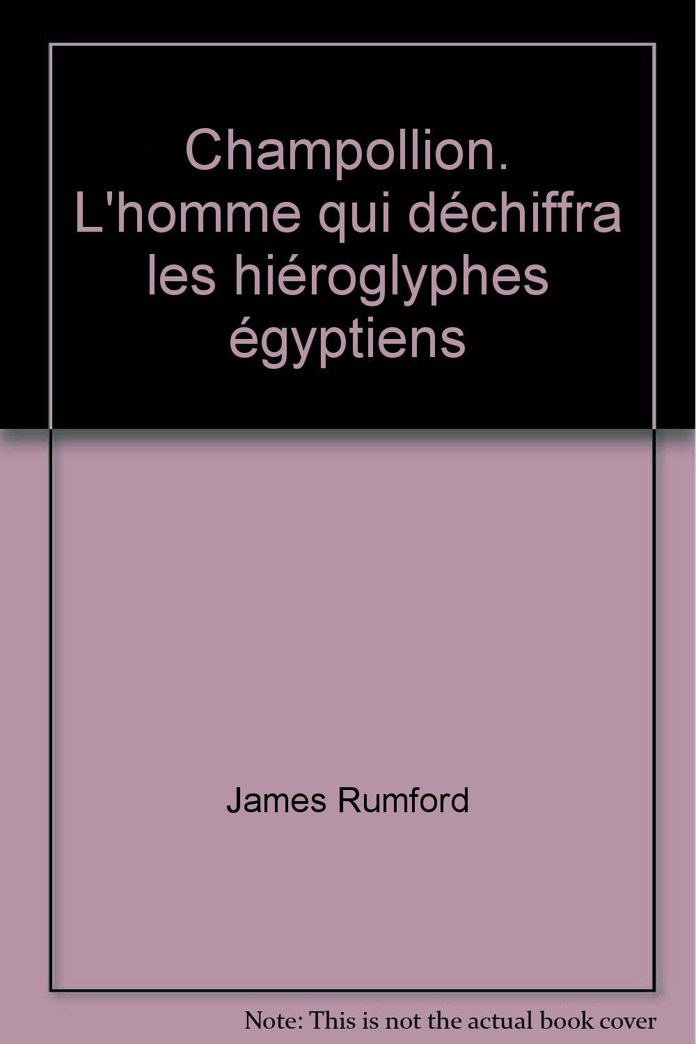 Champollion. L'homme qui déchiffra les hiéroglyphes égyptiens Books