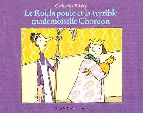 Le roi, la poule et la terrible mademoiselle Chardon Contemporary literature