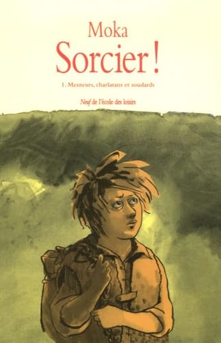 Sorcier ! - Tome 1 - Menteurs, charlatans et soudards Novels & Short Stories