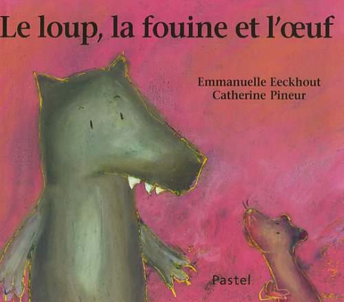 loup la fouine et l oeuf Children's books