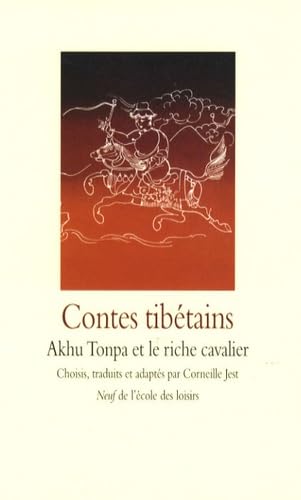 Contes tibétains - Akhu Tonpa et le riche cavalier Fairy Tales & Legends
