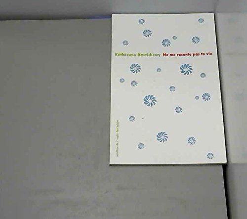 Ailleurs Ne Me Raconte Pas Ta Vie (Unité book