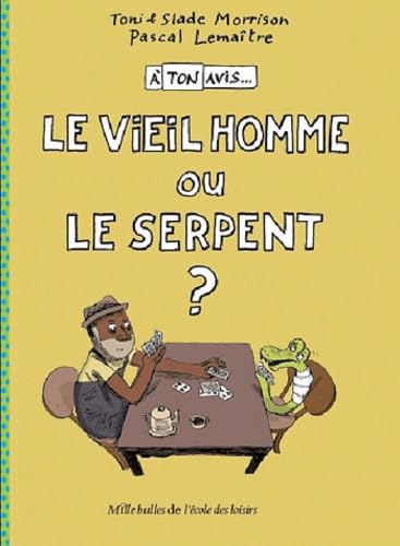 Le vieil homme ou le serpent ?: A ton avis... book