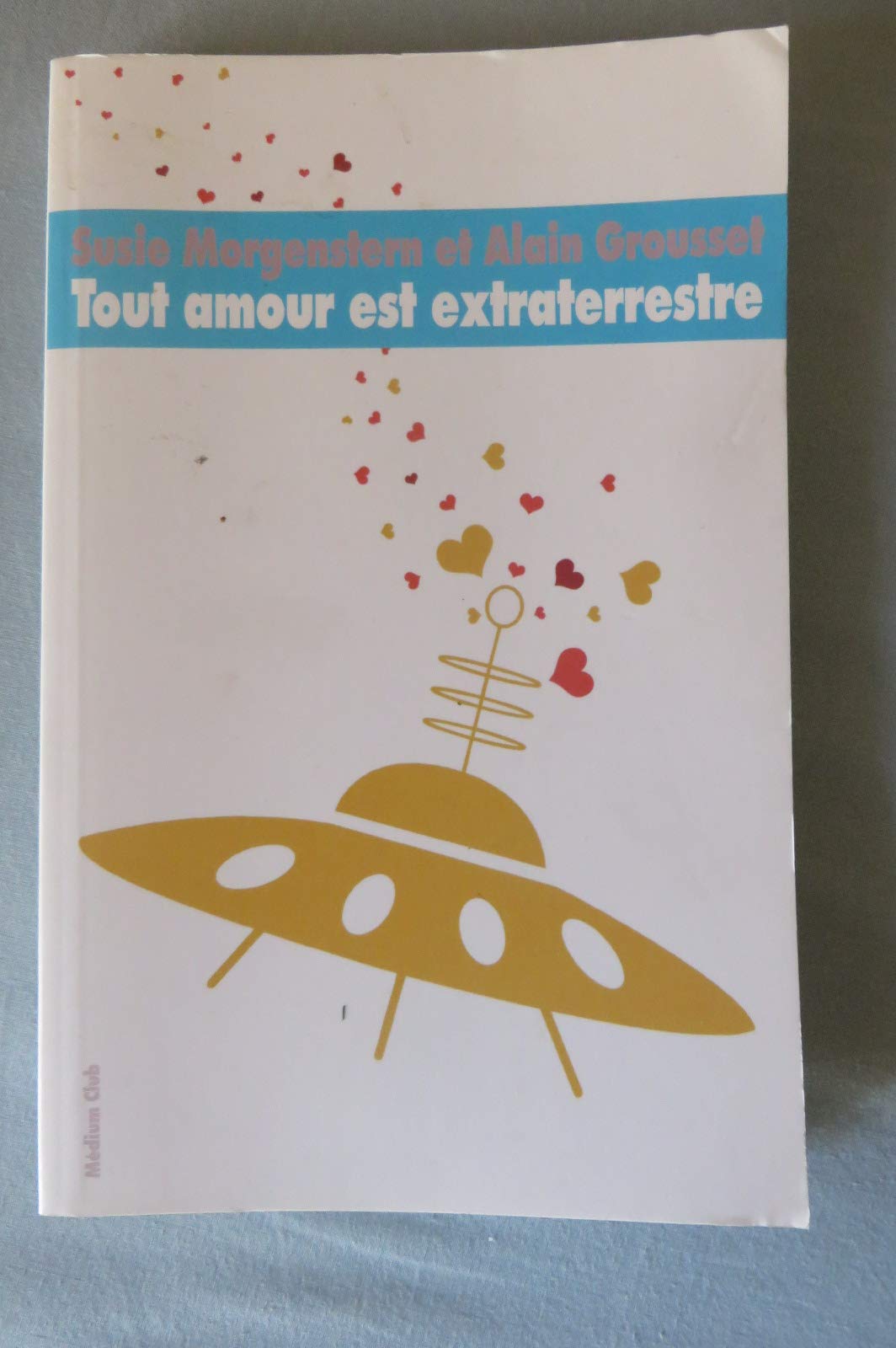 Tout amour est extraterrestre book