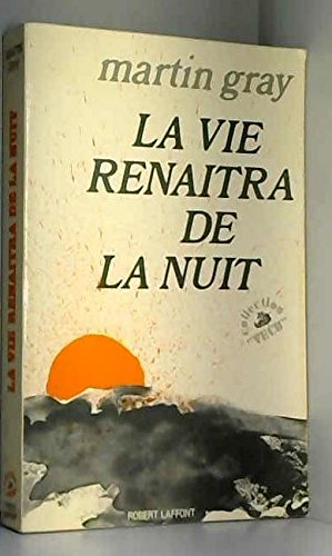 La Vie renaîtra de la nuit (Collection Vécu) book