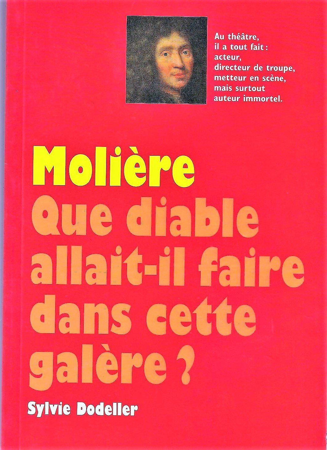 Molière Que diable allait-il faire dans cette galère ? - Syl / Livre BE - DH01 Books