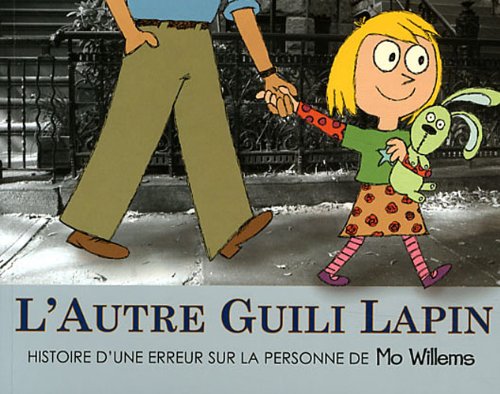 l'autre guili lapin: Histoire d'une erreur sur la personne de Mo Willems Non-fiction
