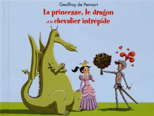 LA PRINCESSE LE DRAGON ET LE CHEVALIER INTREPIDE BIBLIO Children's books