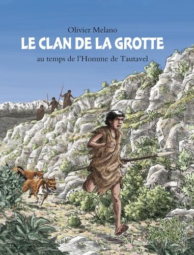 LE CLAN DE LA GROTTE: AUX TEMPS DE L'HOMME DE TAUTAVEL Children's books