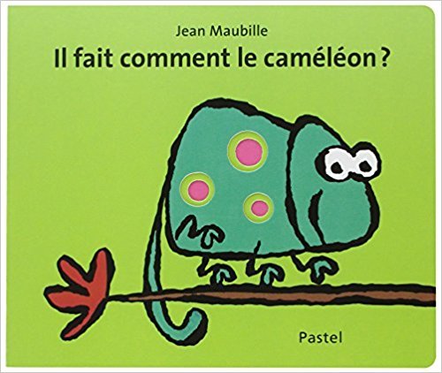 Il fait comment le caméléon? Album - Dec 2014 Books