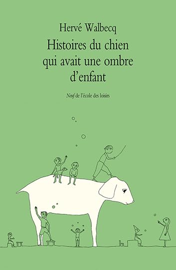 Histoires du chien qui avait une ombre d'enfant Novels & Short Stories